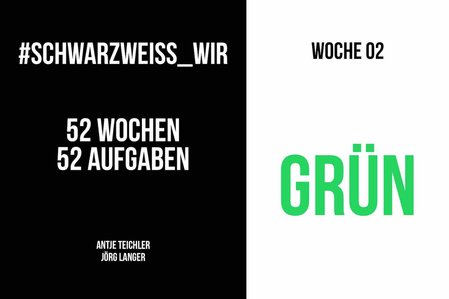 #SchwarzWeiss_WIR - Woche 02 - Gruen