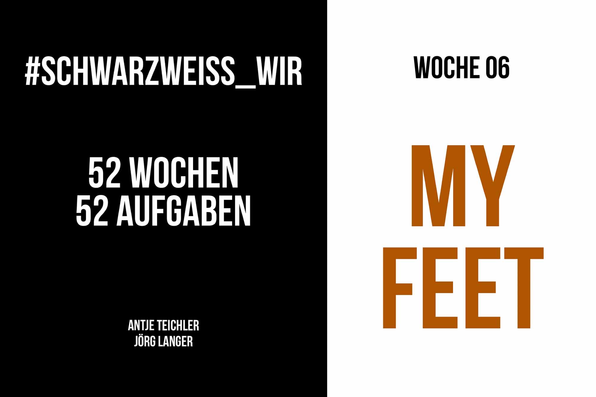 #SchwarzWeiss_WIR - MY FEETS