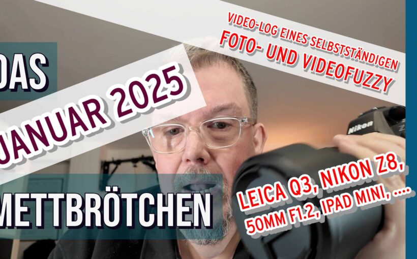 Mettbrötchen - Januar 2025 - Der VLOG des FOTO VIDEO MEDIEN Profis Jörg Langer aus dem Hochtaunuskreis