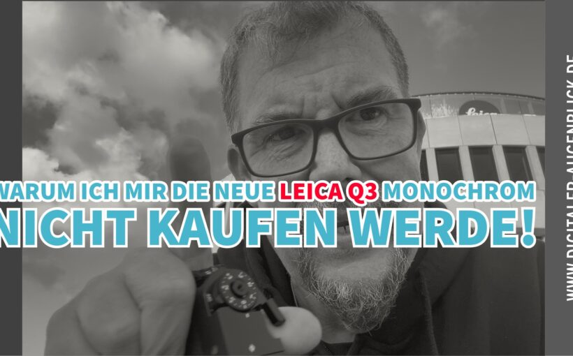 Leica Q3 Monochrom - Fotograf Jörg Langer spricht darüber warum er sie NICHT kauft