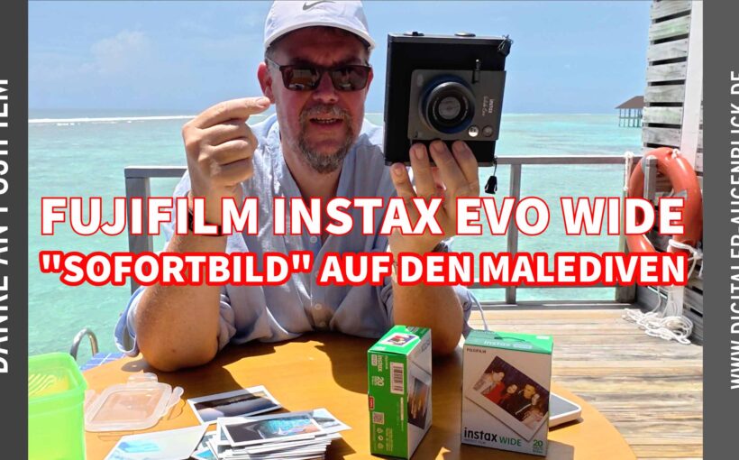 Fotograf und Videograf und Marketing Spezialist Jörg Langer aus dem Hochtaunuskreis berichtet über die Fuji Instax WIDE EVO auf den Malediven